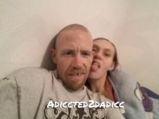 Adiccted2dadicc