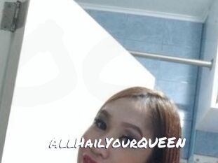 AllHailYourQUEEN