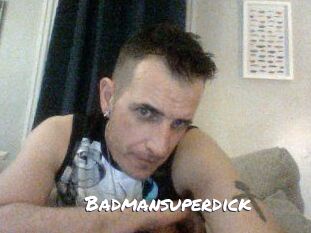Badmansuperdick