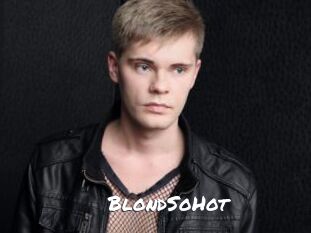 BlondSoHot