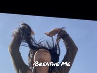 Breathe_Me