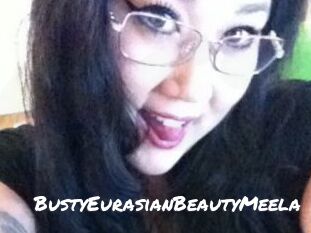 BustyEurasianBeautyMeela