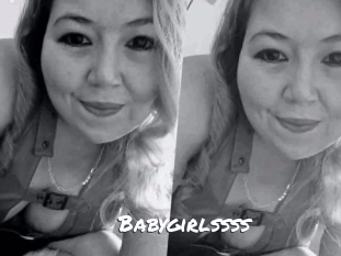 Babygirlssss