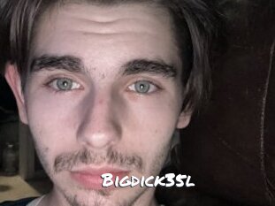 Bigdick35l