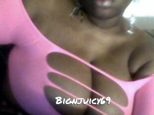 Bignjuicy69