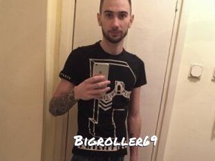 Bigroller69