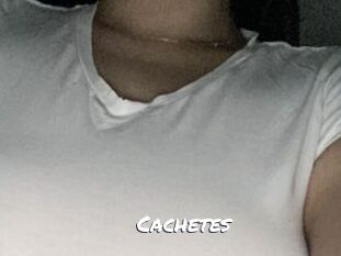 Cachetes