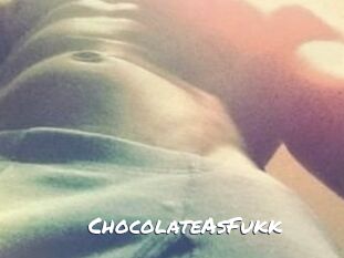 ChocolateAsFukk