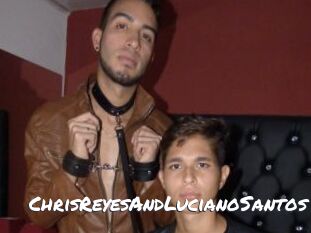 ChrisReyesAndLucianoSantos