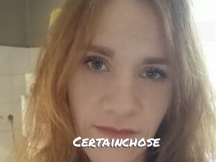 Certainchose