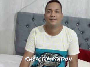 Chepetemptation