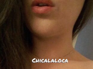 Chicalaloca