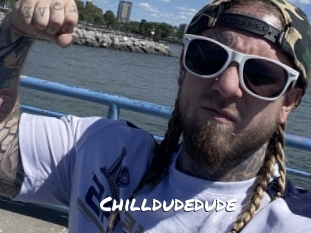 Chilldudedude
