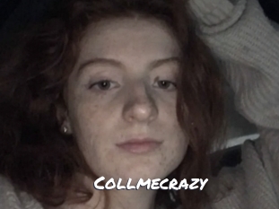 Collmecrazy