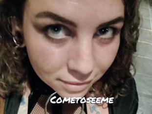 Cometoseeme