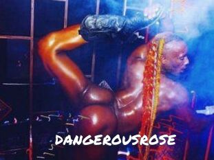 DANGEROUSROSE