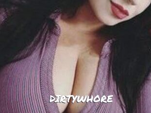 DIRTYWHORE