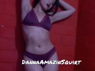DannaAmazinSquirt
