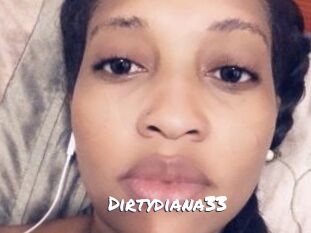 Dirtydiana33