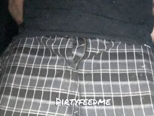Dirtyfeedme
