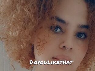 Doyoulikethat