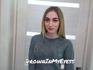 DrownInMyEyess