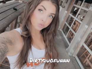 Dirtyduofunnn