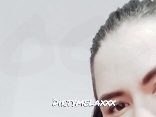 Dirtymelaxxx