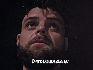 Disdudeagain