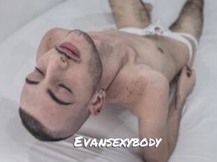 Evansexybody
