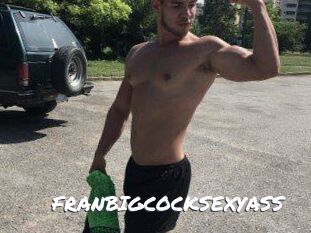 FRANBIGCOCKSEXYASS