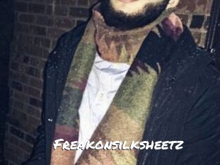 Freakonsilksheetz