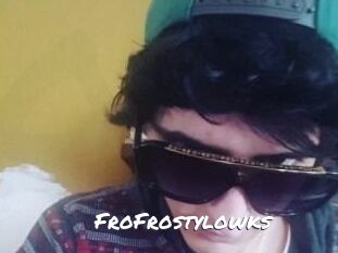 FroFrostylowks