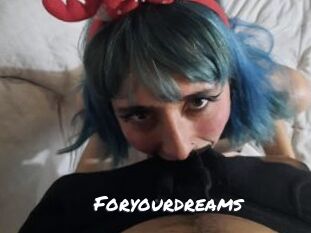 Foryourdreams