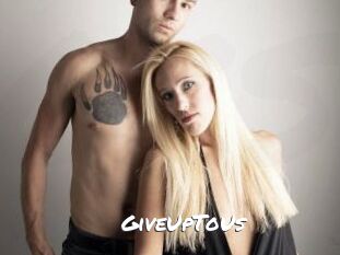 GiveUpToUs