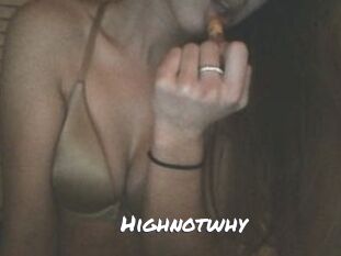 Highnotwhy