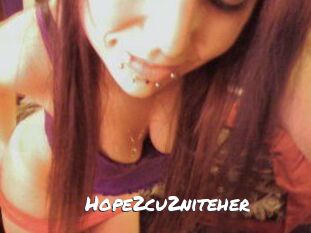 Hope2cu2niteher