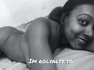 Im_rolyalty_to