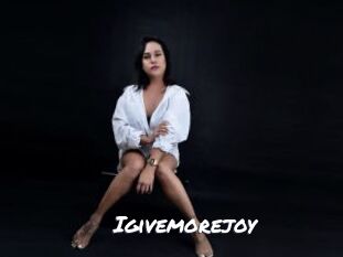 Igivemorejoy