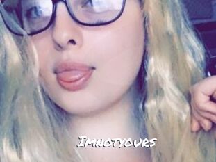 Imnotyours