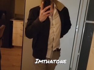 Imthatone