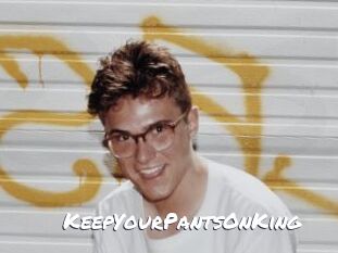 KeepYourPantsOnKing