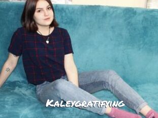 Kaleygratifying