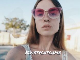 Kristycatchme