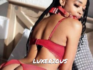 LUXERIOUS