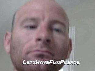 LetsHaveFunPlease