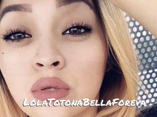 LolaTotonaBellaForeva