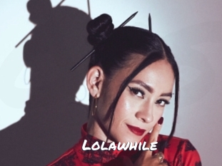 Lolawhile