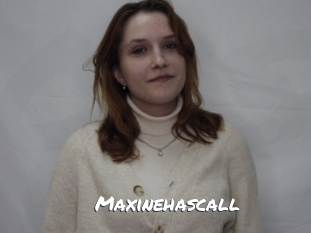 Maxinehascall