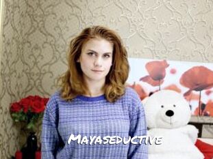 Mayaseductive